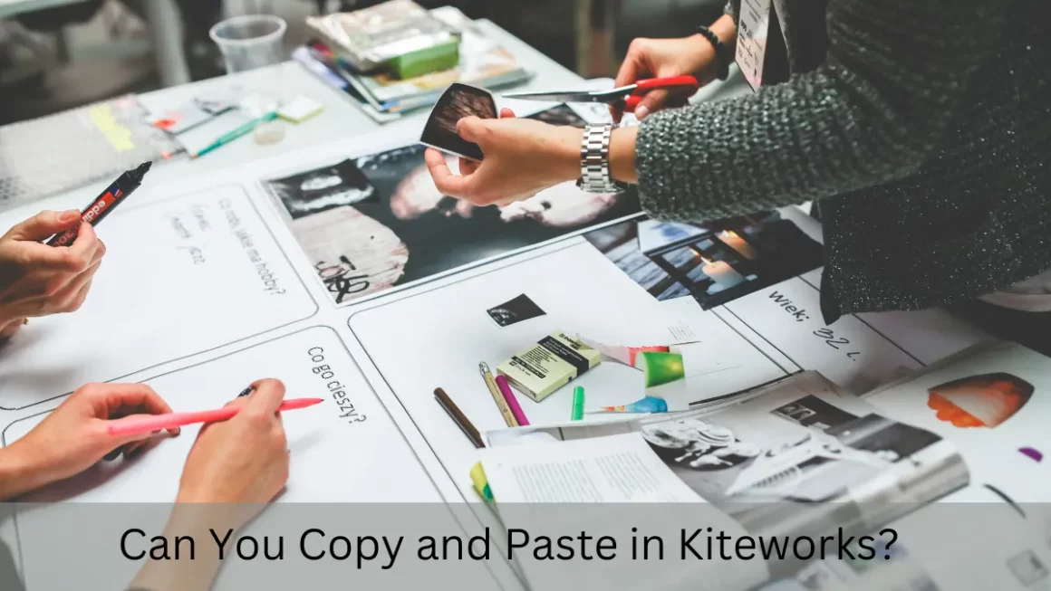 People working on a project with images and documents, symbolizing collaboration and file management, asking the question: Can you copy and paste in Kiteworks?